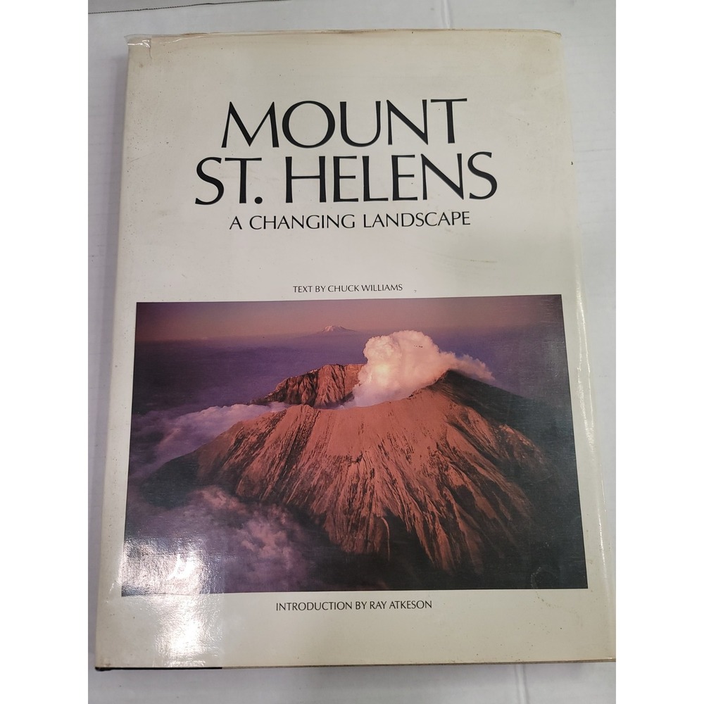 Mount St. Helens: A Changing Landscape by Chuck Williams Hardcover Illustrated